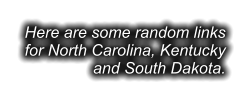 Here are some random links for North Carolina, Kentucky and South Dakota.